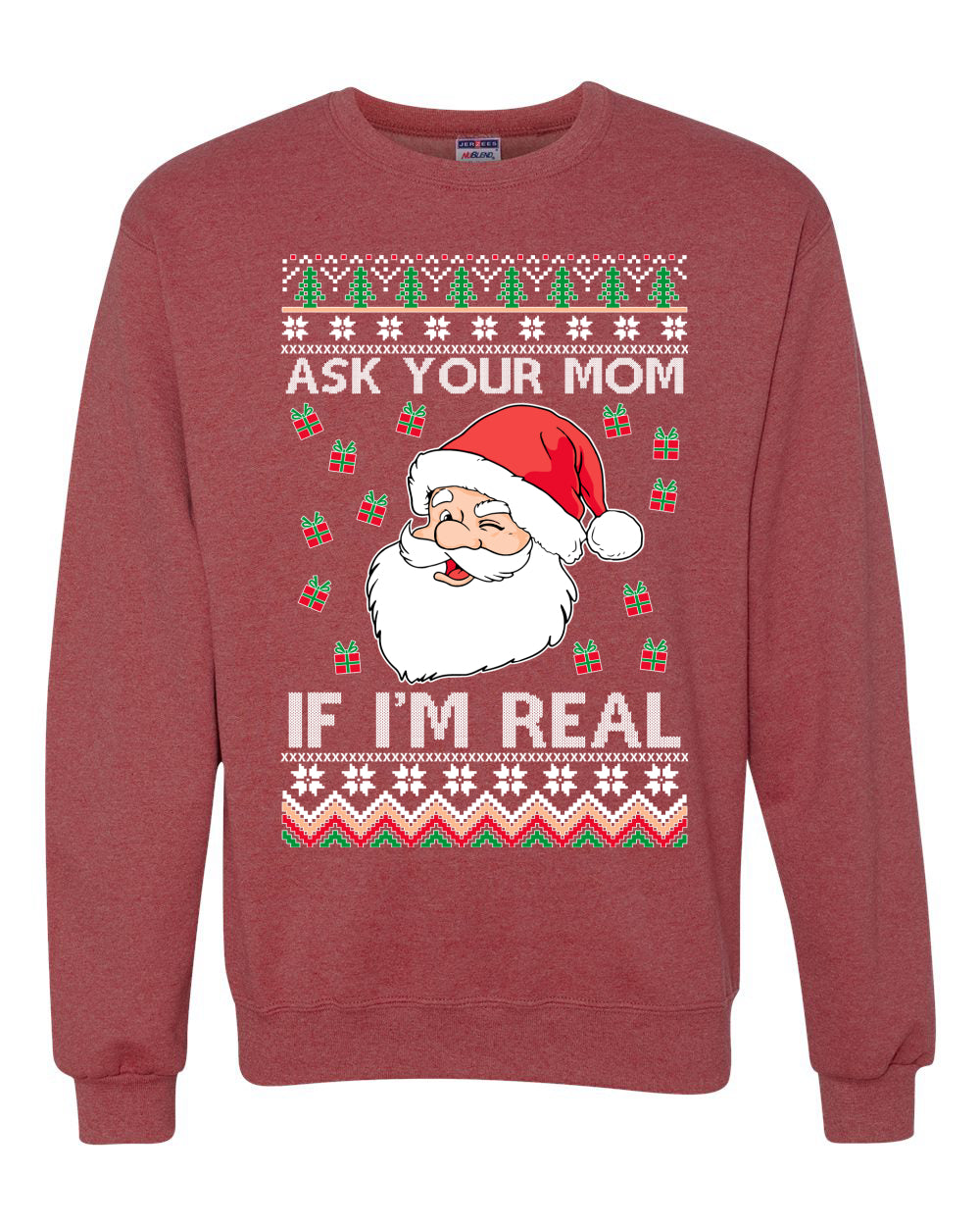 Ask Your Mom If I'm Real Funny Santa Xmas Merry Ugly Christmas Sweater Unisex Crewneck Graphic Sweatshirt