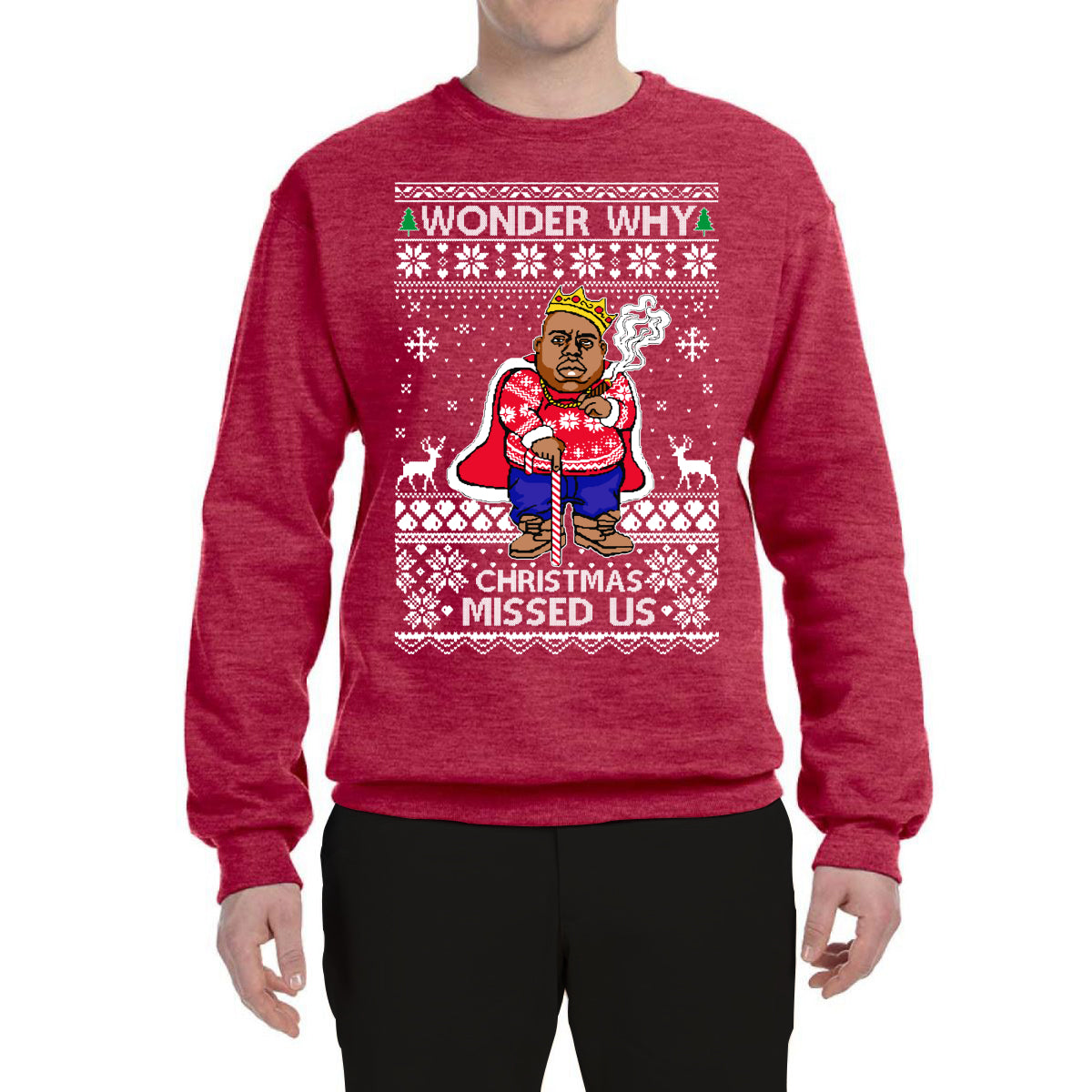 Biggie Wonder Why Christmas Missed Us King On A Throne Ugly Christmas Sweater Unisex Crewneck Graphic Sweatshirt