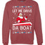 Let Me Drive Da Boat Funny Santa Xmas Merry Ugly Christmas Sweater Unisex Crewneck Graphic Sweatshirt
