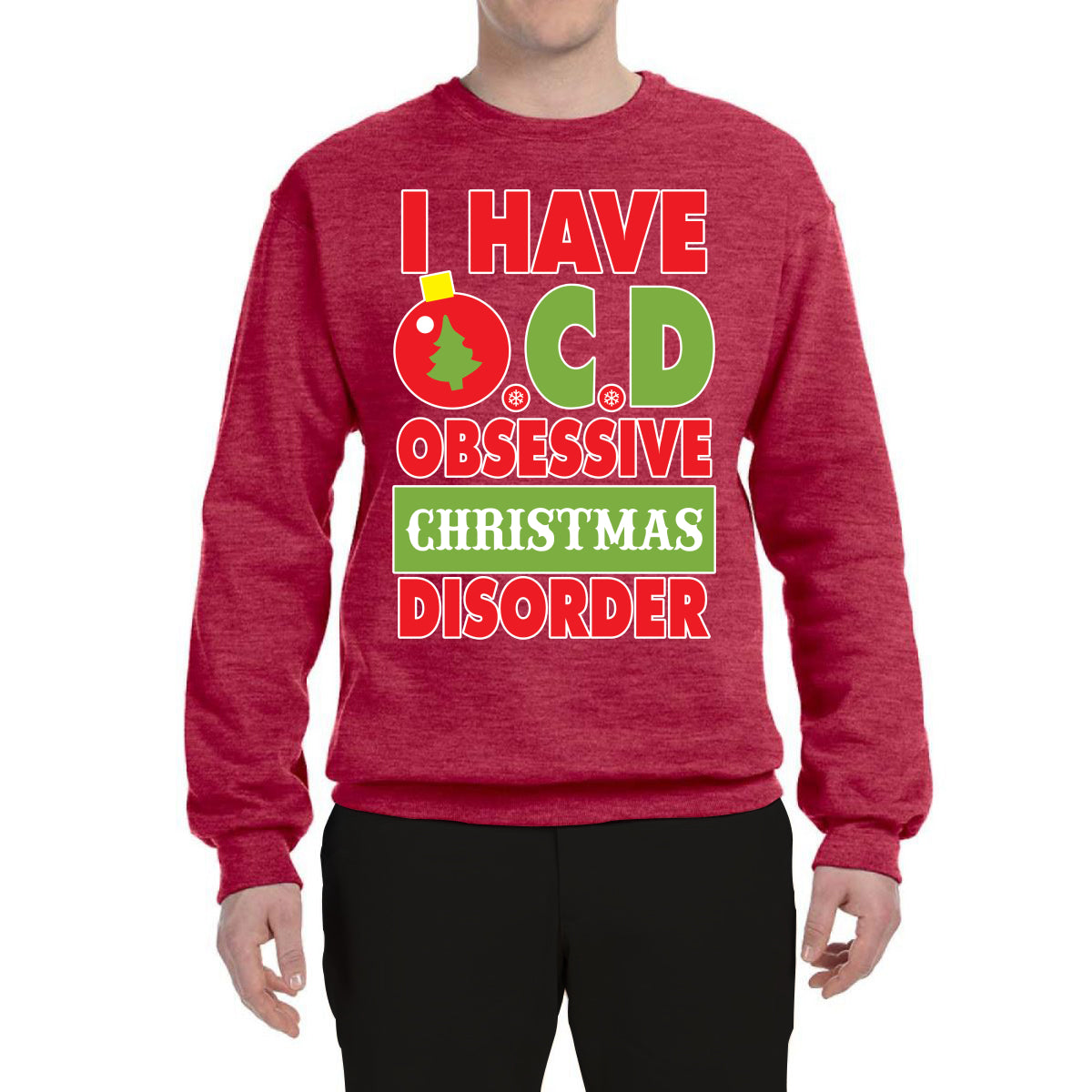 I Have OCD Obsessive Merry Christmas Disorder Xmas Ornament Merry Christmas Unisex Crewneck Graphic Sweatshirt