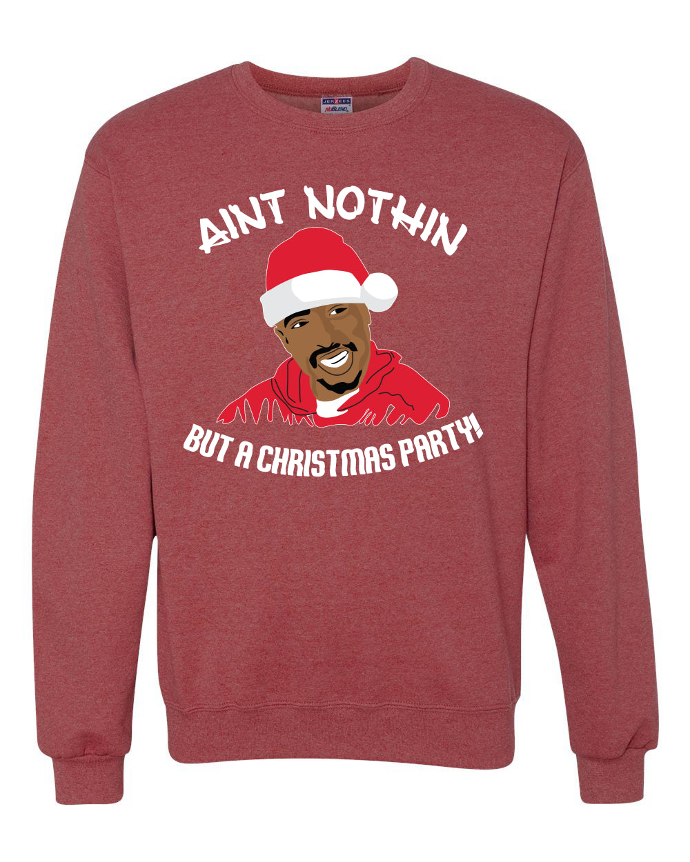 Ain't Nothin But a Christmas Party OG Rapper Ugly Christmas Sweater Unisex Crewneck Graphic Sweatshirt