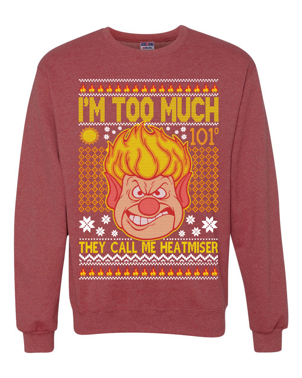 They Call Me Heatmeiser I'm Too Much  Merry Ugly Christmas Sweater Unisex Crewneck Graphic Sweatshirt