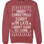 Merry Christmas Sorry I'm Late I Didn't Want To Come Ugly Christmas Sweater Unisex Crewneck Graphic Sweatshirt