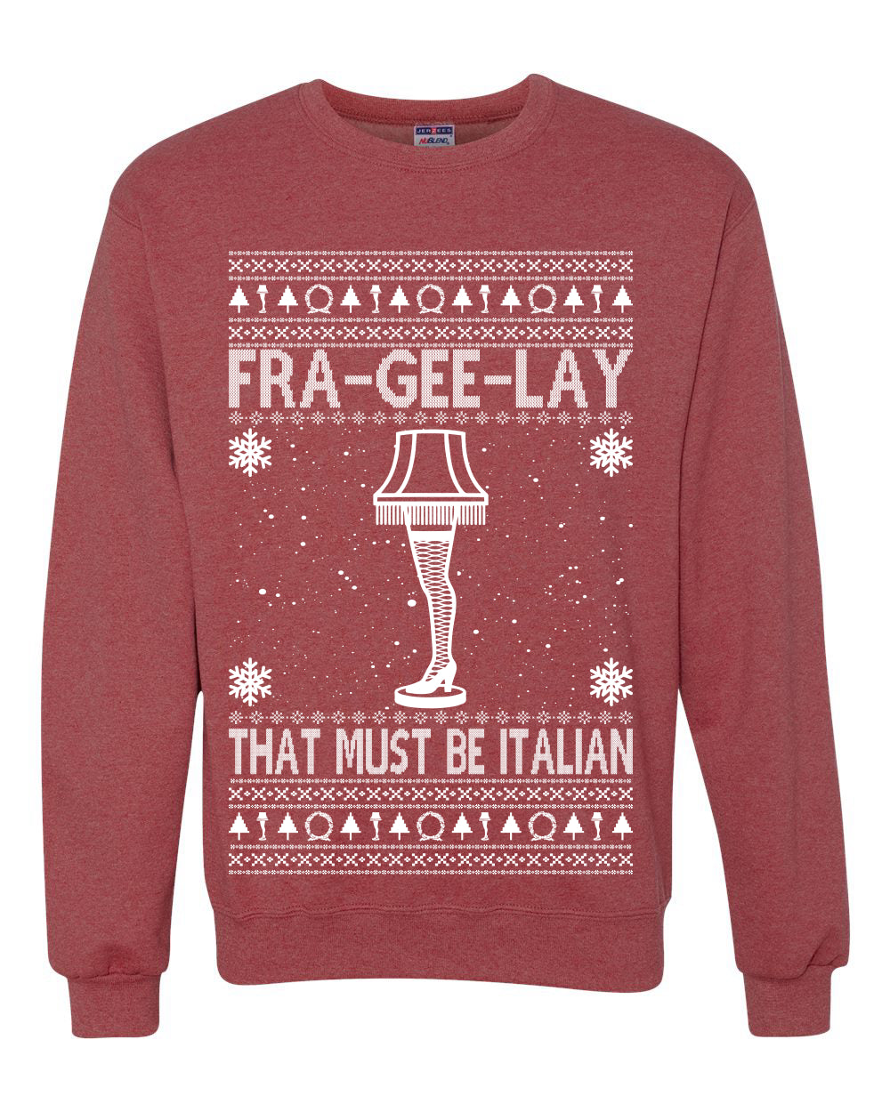 Fra-gee-lay Funny Movie Qoutes That Must Be Italian Ugly Christmas Sweater Unisex Crewneck Graphic Sweatshirt