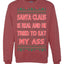 Santa Claus Is Real He Tried To Eat My Ass Ugly Christmas Sweater Unisex Crewneck Graphic Sweatshirt