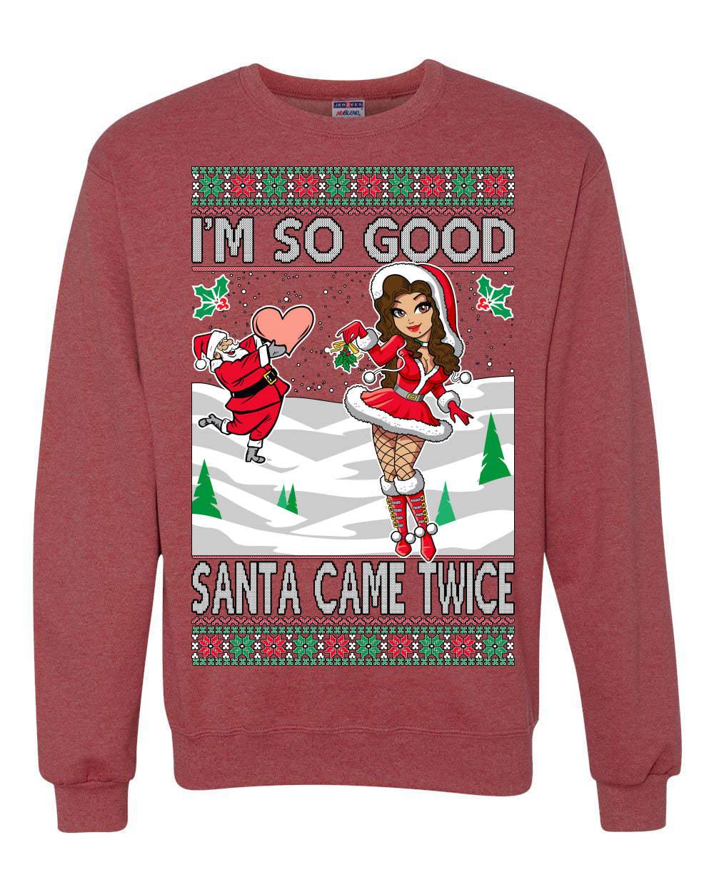 I'm So Good Santa Came Twice Xmas Quote Joke  Ugly Christmas Sweater Unisex Crewneck Graphic Sweatshirt