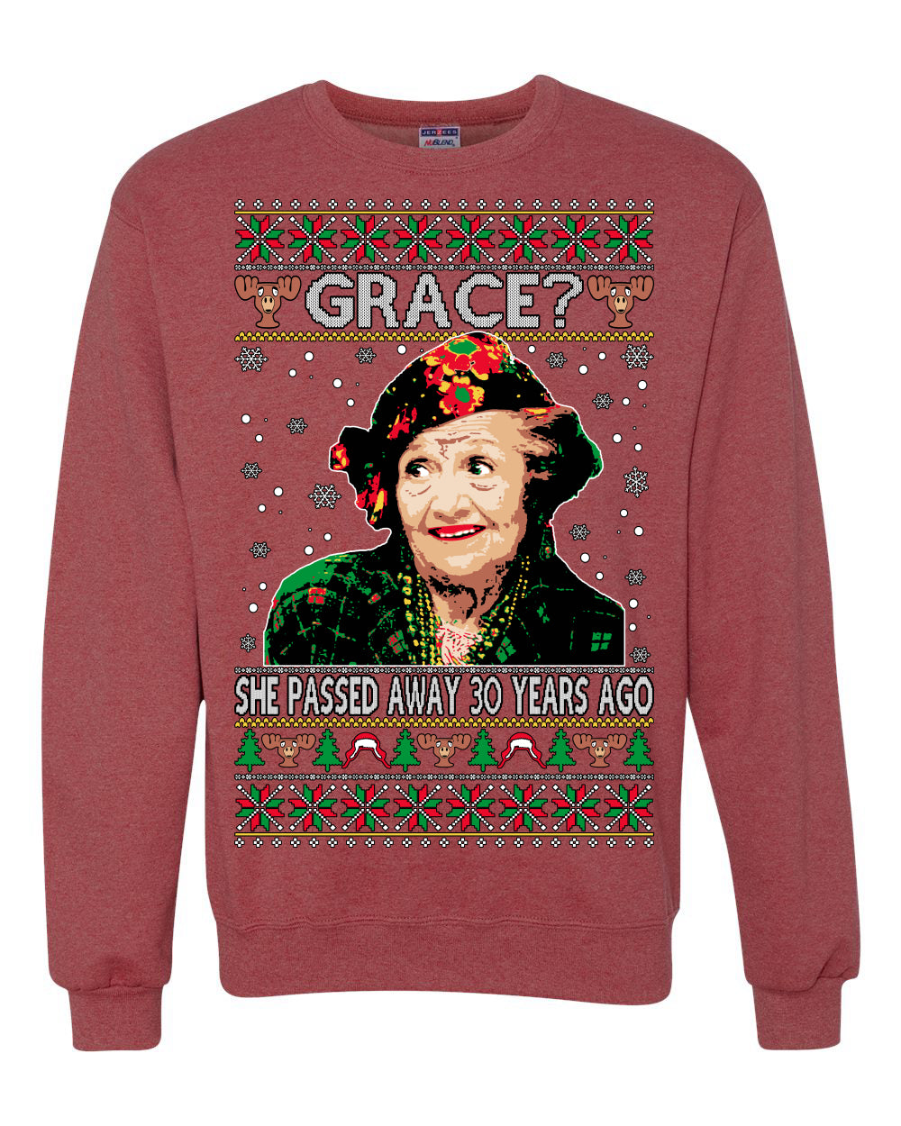 Aunt Grace? She Died 30 Years Ago, Blessing Ugly Christmas Sweater Unisex Crewneck Sweatshirt