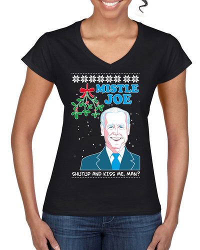 Mistle Joe Shut Up And Kiss Me Man Biden Ugly Christmas Sweater Women’s Standard V-Neck Tee