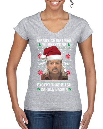Merry Christmas to Everyone Except Carole Baskin Ugly Christmas Sweater Women’s Standard V-Neck Tee
