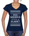 You Serious Clark Christmas Vacation Movie Ugly Christmas Sweater Women’s Standard V-Neck Tee