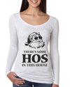Theres some Hos in this House Ugly Christmas Sweater Womens Scoop Long Sleeve Top