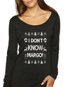 I Don't Know Margo Christmas Womens Scoop Long Sleeve Top