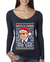 Santas Coming That's What She Said Michael Scott Ugly Christmas Sweater Womens Scoop Long Sleeve Top
