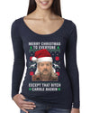 Merry Christmas to Everyone Except Carole Baskin Ugly Christmas Sweater Womens Scoop Long Sleeve Top