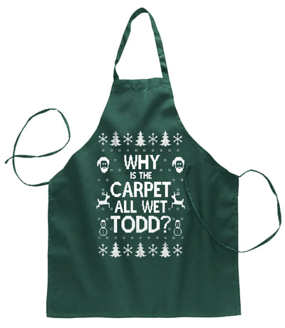 Ugly Ugly Christmas Why is The Carpet All Wet Todd? Christmas Ugly Christmas Sweater Ugly Christmas Butcher Graphic Apron for Kitchen BBQ Grilling Cooking
